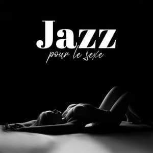 Jazz pour le sexe: Saxophone lent et sensuel pour faire l'amour & Liste de lecture de chambre 2023 - La Musique de Jazz de Détente