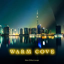 Warm Cove - Relax Chillout Lounge