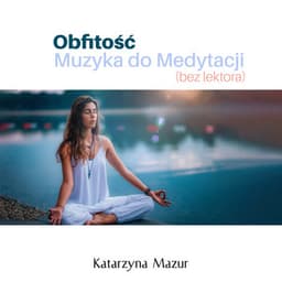 Obfitość: Muzyka do Medytacji - Katarzyna Mazur