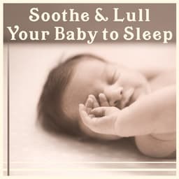 Soothe & Lull Your Baby to Sleep - Baby Lullaby Zone