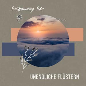 Unendliche Flüstern - Entspannungs Echo