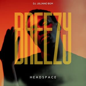 Breezy Headspace: Lucid Pulse - Dj. Juliano BGM