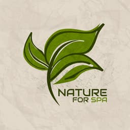 Nature for Spa: Gorgeous Music to Rest with Nature, Charming Melodies to Sleep, a Great Set for Massage and Relaxation Treatments - Relaxing Spa Music Zone