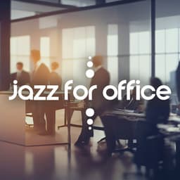 Jazz for Office: Focus Work and Soft Background Instrumental Music - Romantic Music Center