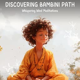 Whispering Wind Meditations - Discovering Bambini Path