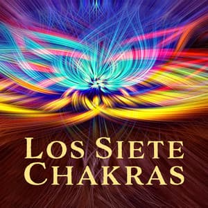 Los Siete Chakras - Vida Más Plena, Soluciones para los Desafíos, Equilibrio Energético, Conexión Vibracional, Sanación Holística - Academia de Música para el Alma