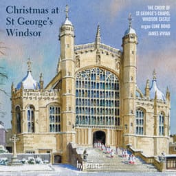 Christmas at St George's Chapel, Windsor - The Choir of St George's Chapel, Windsor Castle