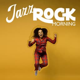 Jazz Rock Morning: The Best Fusion Instrumental Songs For A Good Mood - Free Time Jazz