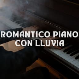 Romántico Piano Con Lluvia - Piano de salón suave