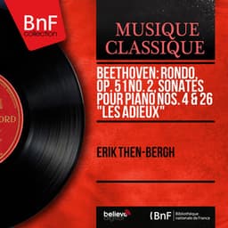 Beethoven: Rondo, Op. 51 No. 2, Sonates pour piano Nos. 4 & 26 "Les adieux" - Ludwig van Beethoven