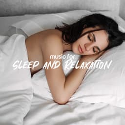Music for Sleep and Relaxation - New Age Calming Sounds, Improve Your Sleep Routine - Soft Sleeping Melodies