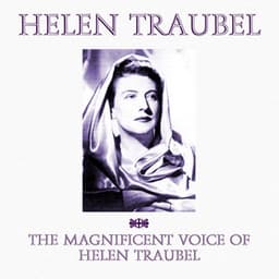 The Magnificent Voice Of Helen Traubel - Helen Traubel