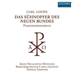 Loewe: Das Sühnopfer des neuen Bundes - Carl Loewe
