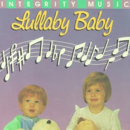 Lullaby Baby - Integrity Worship Singers