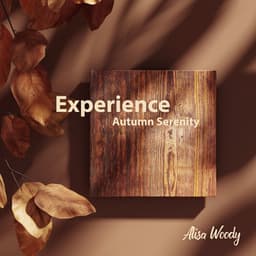 Experience Autumn Serenity: Balanced Emotions and Mental Health, Zen Soothing Sounds of Nature - Alisa Woody