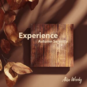 Experience Autumn Serenity: Balanced Emotions and Mental Health, Zen Soothing Sounds of Nature - Alisa Woody