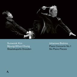Brahms: Piano Concerto No. 1 in D Minor, Op. 15 & 6 Piano Pieces, Op. 118 - Johannes Brahms
