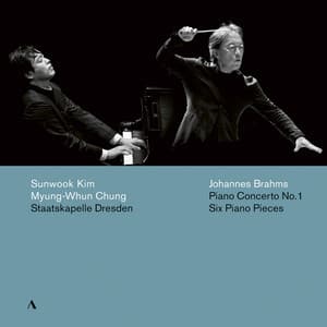 Brahms: Piano Concerto No. 1 in D Minor, Op. 15 & 6 Piano Pieces, Op. 118 - Johannes Brahms