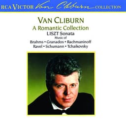 A Romantic Collection / Liszt Sonata - Van Cliburn