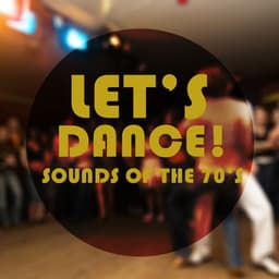 Let's Dance! Sounds of the 70s - 60's 70's 80's 90's Hits