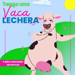😀 Tengo Una Vaca Lechera | Mi Vaca Lechera - La Vaca Lola La Vaca Lola