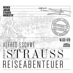 Reiseabenteuer - Historical Recording - Johann Strauss II