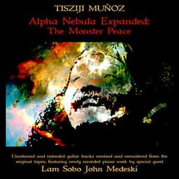Alpha Nebula Expanded: The Monster Peace - Tisziji Munoz
