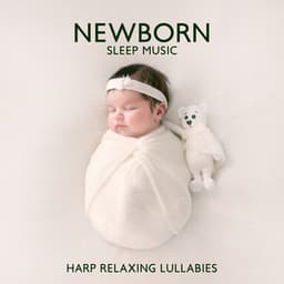 Newborn Sleep Music: Harp Relaxing Lullabies, Soothing Sounds, Natural White Noise and Nursery Rhymes to Help Your Baby Sleep Through the Night & Sleep Deeply - Sleep & Dream Music Academy