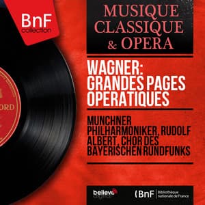 Wagner: Grandes pages opératiques - Richard Wagner