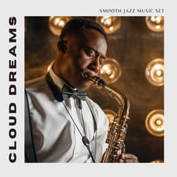 Cloud Dreams: Ambient Jazz - Smooth Jazz Music Set