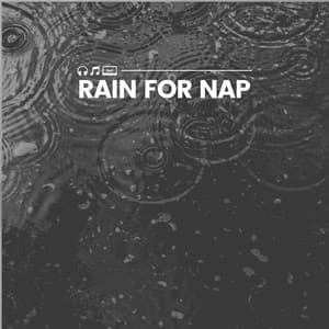 Rain for Nap - Rain Sounds for Sleep Aid