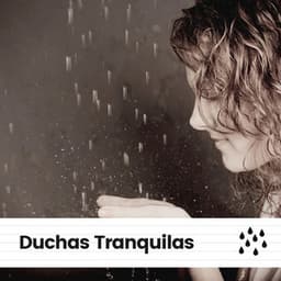 Duchas Tranquilas - Sonidos De Lluvia