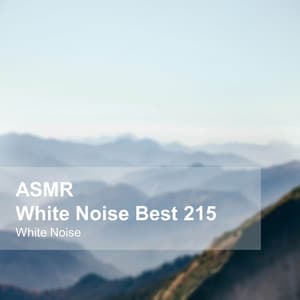 White Noise ASMR Best 215 - White Noise