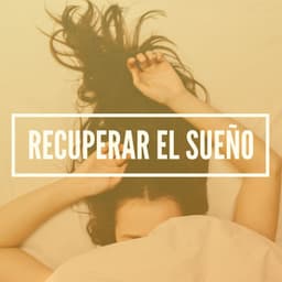 Recuperar el Sueño - New Age Relajación Science