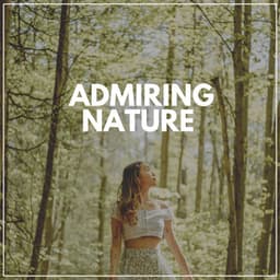 Admiring Nature - Sounds Of The Earth