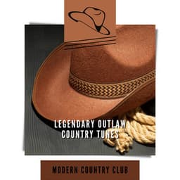 Legendary Outlaw Country Tunes - Modern Country Club