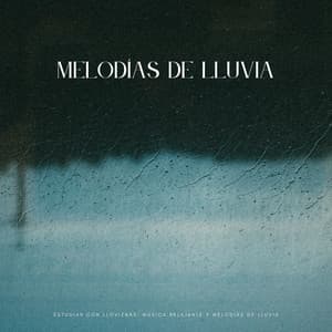 Estudiar Con Lloviznas: Música Relajante Y Melodías De Lluvia - Estudio de sonidos de lluvia