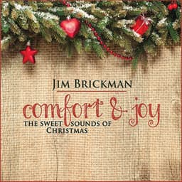 Comfort & Joy: The Sweet Sounds Of Christmas - Jim Brickman