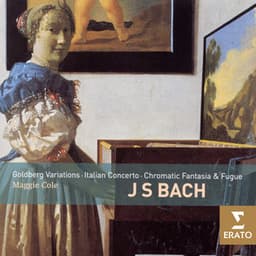 Bach: Goldberg Variations, Italian Concerto & Chromatic Fantasia and Fugue - Johann Sebastian Bach