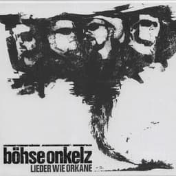 Lieder wie Orkane - Böhse Onkelz