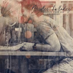 Belles ballades de jazz pour les amoureux, musique instrumentale facile à écouter - Jazzy Romantique