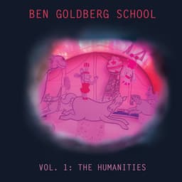 Ben Goldberg School, Vol. I: The Humanities - Ben Goldberg