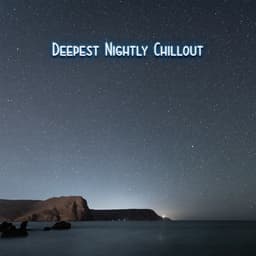 Deepest Nightly Chillout – Chillout Ibiza Island, Lounge Balearic Collection - Café Ibiza Chillout Lounge