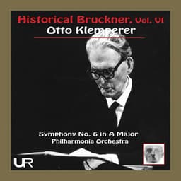 Historical Bruckner Vol. VI - Anton Bruckner