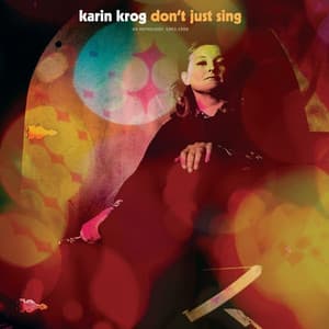 Don't Just Sing: A Karin Krog Anthology - Karin Krog
