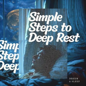 Simple Steps to Deep Rest - Dreem & Sleep