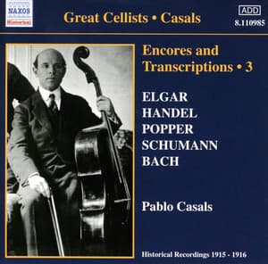 Casals, Pablo: Encores and Transcriptions, Vol. 3: Complete Acoustic Recordings, Part 1 - Pablo Casals
