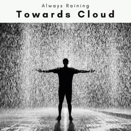 2022 Towards Cloud - Always Raining