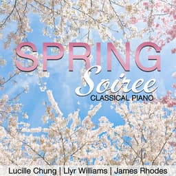Spring Soiree: Classical Piano - Lucille Chung