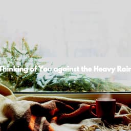Thinking of You against the Heavy Rain - Musique du Matin Classiques